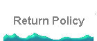 Return Policy