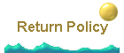 Return Policy